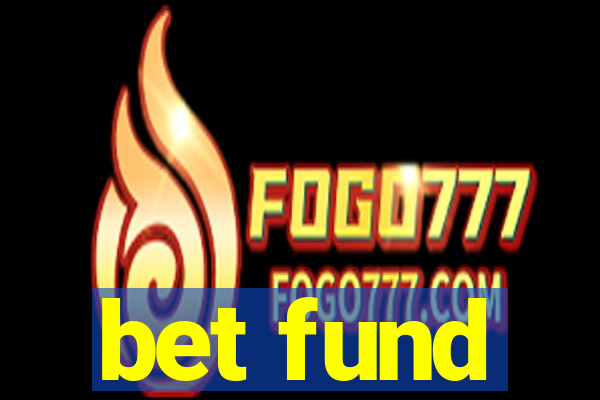 bet fund